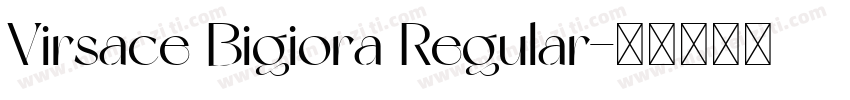 Virsace Bigiora Regular字体转换